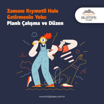 Zamanı Kıymetli Hale Getirmenin Yolu: Planlı Çalışma ve Düzen