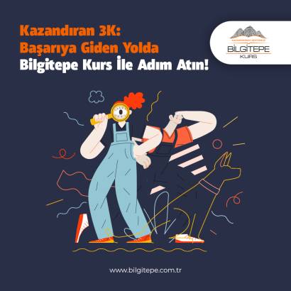 Kazandıran 3K: Başarıya Giden Yolda Bilgitepe Kurs İle Adım Atın!